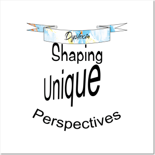 Dyslexia Shaping Unique Perspectives Posters and Art